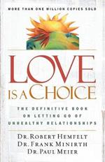 Love Is a Choice: The Definitive Book on Letting Go of Unhealthy Relationships