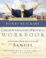 Chosen to Be God's Prophet Workbook: How God Works In and Through Those He Chooses - Henry Blackaby - cover