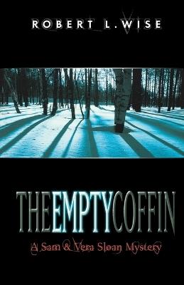 The Empty Coffin: A Sam and Vera Sloan Mystery - Robert Wise - cover