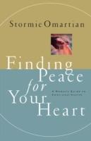 Finding Peace for Your Heart: A Woman's Guide to Emotional Health - Stormie Omartian - cover