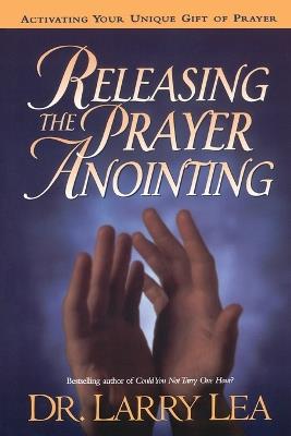 RELEASING THE PRAYER ANOINTING - Larry Lea - cover