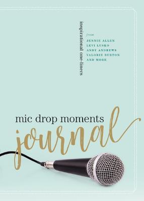 Mic Drop Moments Journal: Inspirational One-Liners - Thomas Nelson - cover