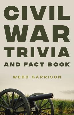 Civil War Trivia and Fact Book - Webb Garrison - cover