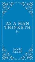 As a Man Thinketh - James Allen - cover