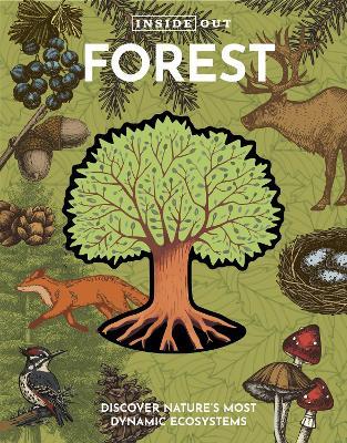 Inside Out Forest: Discover Nature's Most Dynamic Ecosystems - Editors of Chartwell Books - cover