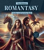 The Ultimate Romantasy Sticker and Activity Book: Games, Trivia, and Puzzles from the Captivating World of Love and Magic - Over 100 Fantasy Romance Stickers