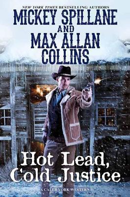 Hot Lead, Cold Justice - Mickey Collins,Max Allan Collins - cover