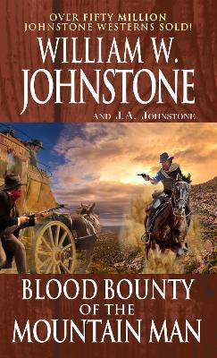 Blood Bounty of the Mountain Man - William W. Johnstone,J.A. Johnstone - cover