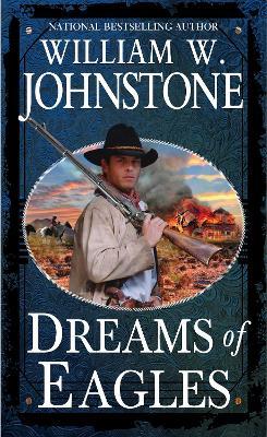 Dreams of Eagles - William W. Johnstone - cover