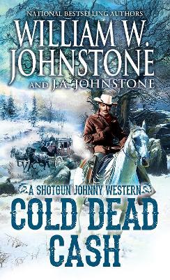 Cold Dead Cash - William W. Johnstone,J.A. Johnstone - cover