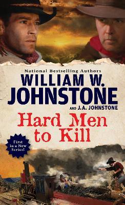 Hard Men to Kill - William W. Johnstone,J.A. Johnstone - cover