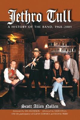 Jethro Tull: A History of the Band 1968-2001 - Scott Allen Nollen - cover