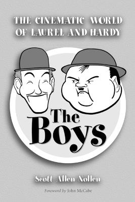 The Boys: The Cinematic World of Laurel and Hardy - Scott Allen Nollen - cover