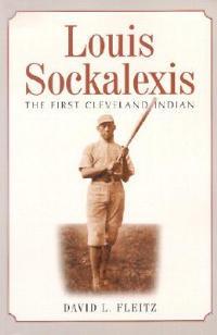Louis Sockalexis: The First Cleveland Indian - David L. Fleitz - cover