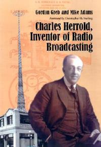 Charles Herrold, Inventor of Radio Broadcasting - Gordon Greb,Mike Adams - cover