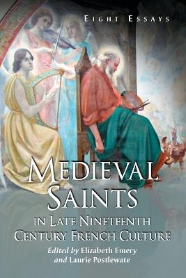 Medieval Saints in Late Nineteenth Century French Culture - cover