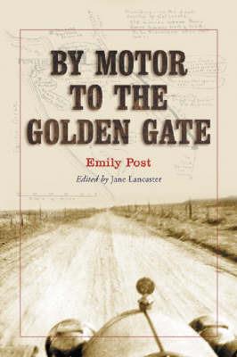 By Motor to the Golden Gate - Emily Post - cover