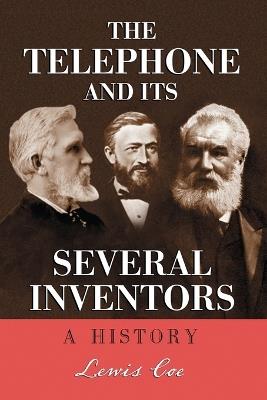 The Telephone and Its Several Inventors: A History - Lewis Coe - cover