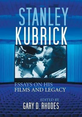 Stanley Kubrick: Essays on His Films and Legacy - cover