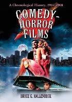 Comedy-horror Films: A Chronological History, 1914-2008