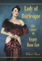 Lady of Burlesque: The Career of Gypsy Rose Lee - Robert Strom - cover