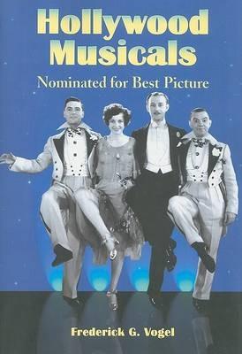Hollywood Musicals Nominated for Best Picture - Frederick G. Vogel - cover