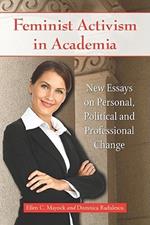 Feminist Activism in Academia: New Essays on Personal, Political and Professional Change