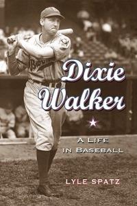 Dixie Walker: A Life in Baseball - Lyle Spatz - cover