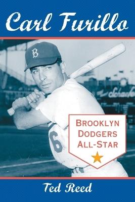Carl Furillo, Brooklyn Dodgers All-Star - Ted Reed - cover