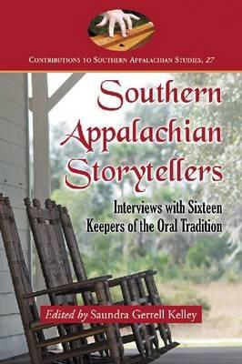 Southern Appalachian Storytellers: Interviews with Sixteen Keepers of the Oral Tradition - cover