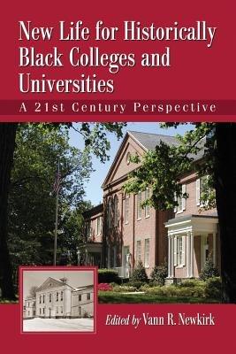 New Life for Historically Black Colleges and Universities: A 21st Century Perspective - cover