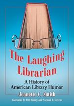 The Laughing Librarian: A History of American Library Humor