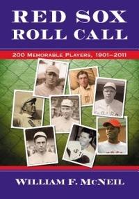 Red Sox Roll Call: 200 Memorable Players, 1901-2010 - William F. McNeil - cover