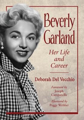 Beverly Garland: Her Life and Career - Deborah Del Vecchio - cover