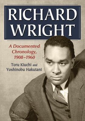 Richard Wright: A Documented Chronology, 1908-1960 - cover