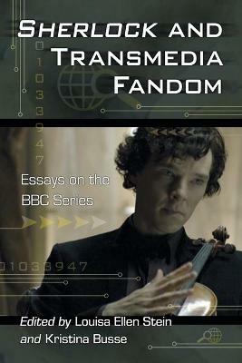 Sherlock and Transmedia Fandom: Essays on the BBC Series - cover