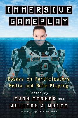 Immersive Gameplay: Essays on Participatory Media and Role-Playing - cover