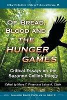 Of Bread, Blood and The Hunger Games: Critical Essays on the Suzanne Collins Trilogy - cover