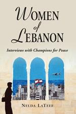 Women of Lebanon: Interviews with Champions for Peace