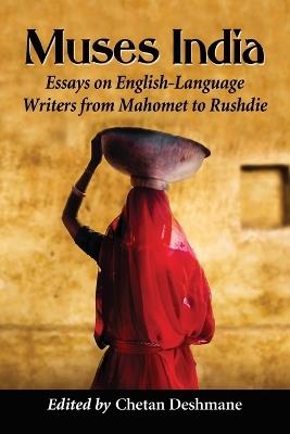 Muses India: Essays on English-Language Writers from Mahomet to Rushdie - cover