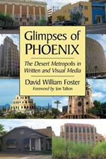 Glimpses of Phoenix: The Desert Metropolis in Written and Visual Media