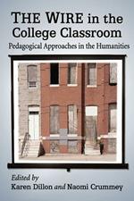 The Wire in the College Classroom: Pedagogical Approaches in the Humanities