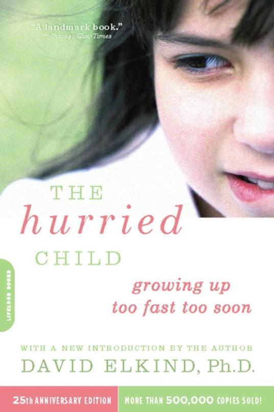 The Hurried Child (25th anniversary edition)