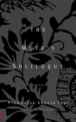 The Mute's Soliloquy - Pramoedya A Toer - cover