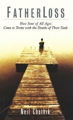 Fatherloss: How Sons of All Ages Come to Terms with the Deathsof Their Dads - Neil Chethik - cover