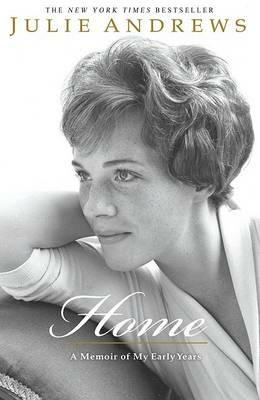 Home: A Memoir of My Early Years - Julie Andrews - cover