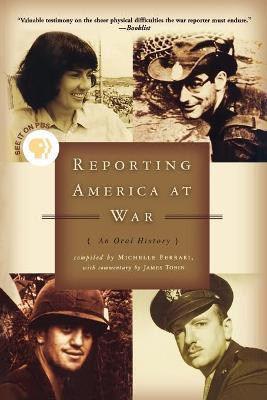 Reporting America at War: An Oral History - James Tobin,Michelle Ferrari - cover