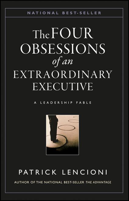 The Four Obsessions of an Extraordinary Executive: A Leadership Fable - Patrick M. Lencioni - cover