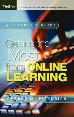 Getting the Most from Online Learning: A Learner's Guide - George M. Piskurich - cover