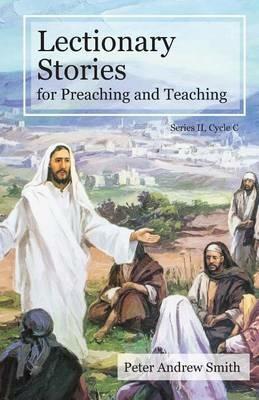 Lectionary Stories For Preaching And Teaching: Cycle C - Peter Andrew Smith - cover